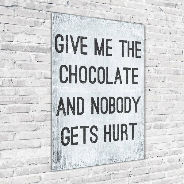 Staand foto plexiglas Geef me wat chocolade.