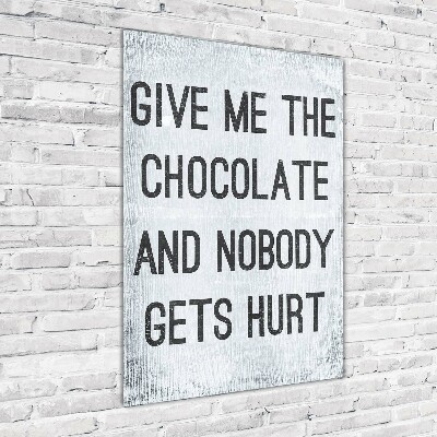Staand foto plexiglas Geef me wat chocolade.
