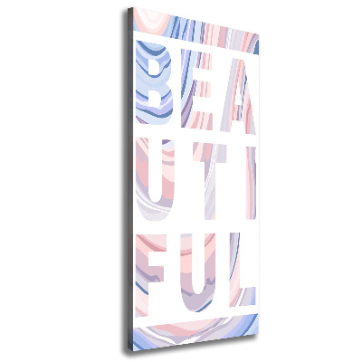 Verticaal schilderij op canvas Mooi