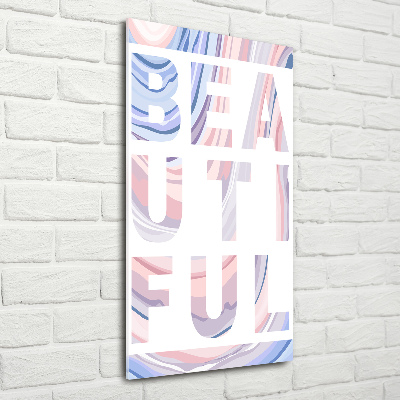 Verticale glasfoto Mooi